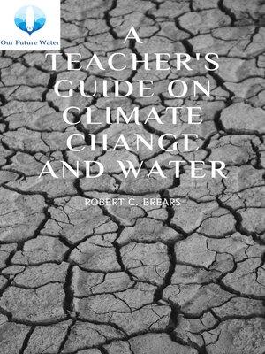 cover image of A Teacher's Guide on Climate Change and Water